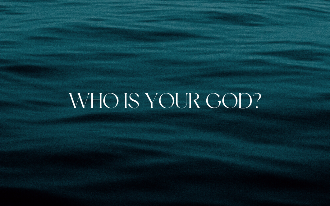 Who is your God?