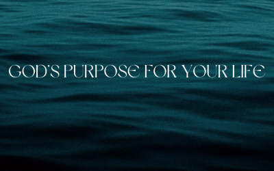 Discovering God’s Purpose for Your Life